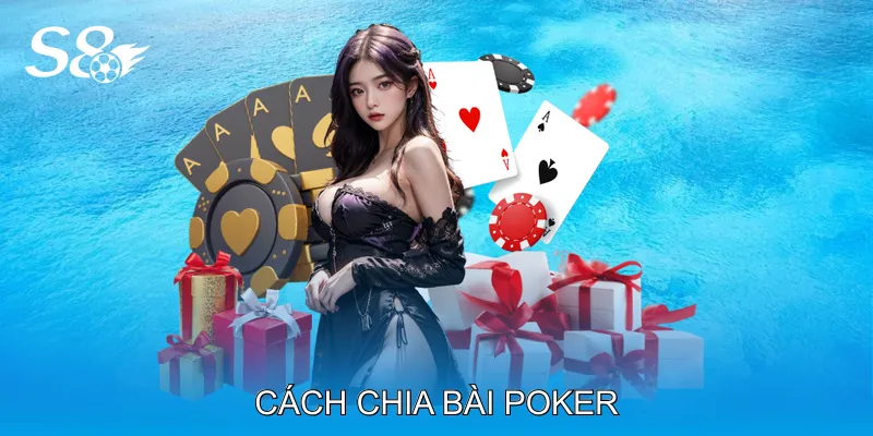 Cách Chia Bài Poker Giúp Người Chơi Làm Chủ Ván Bài Cách Chia Bài Poker Giúp Người Chơi Làm Chủ Ván Bài