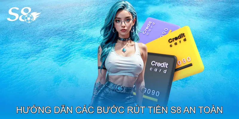 Rút Tiền S8 Nhanh Gọn Với Các Bước Thực Hiện Đơn Giản Hướng dẫn các bước rút tiền S8 an toàn