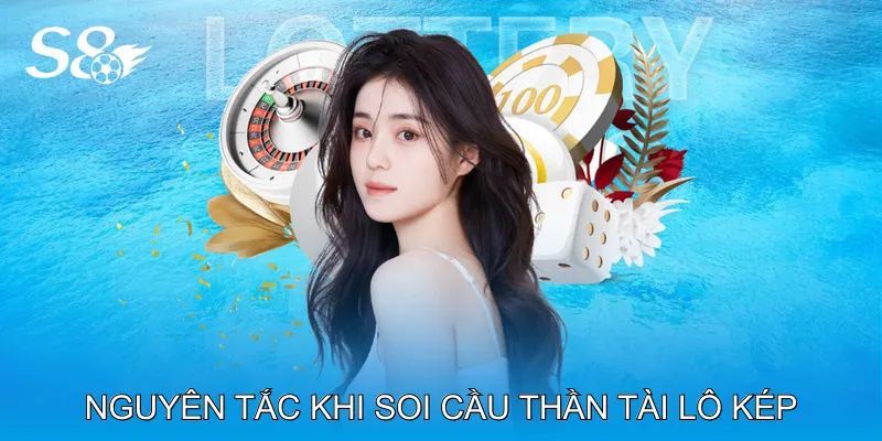 Soi Cầu Thần Tài Lô Kép Hé Lộ Dấu Hiệu Cặp Số Đẹp Dễ Về Nguyên tắc cơ bản khi soi cầu thần tài lô kép